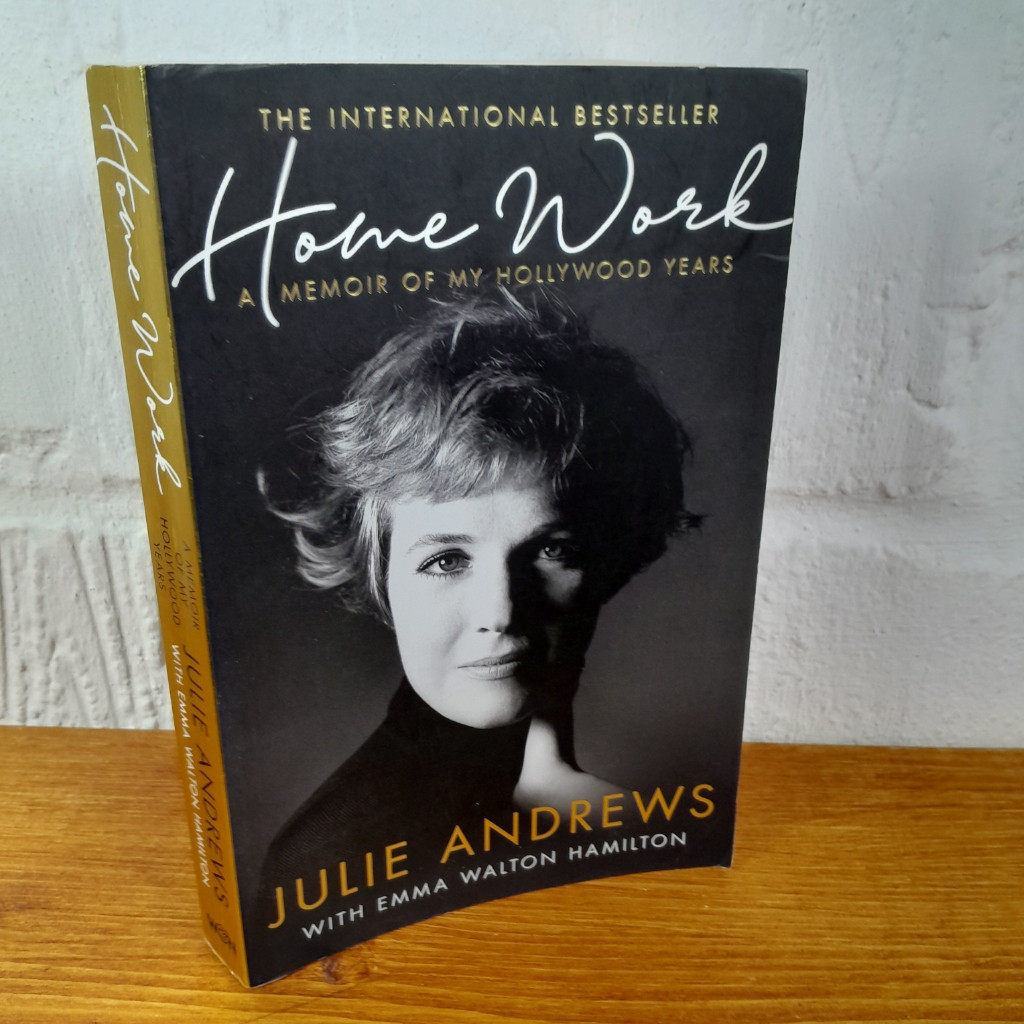 Home Work: A Memoir of My Hollywood Years — Julie Andrews