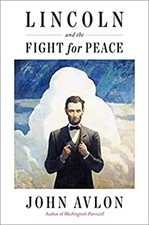 Lincoln and the Fight for Peace Hardcover John Avlon
