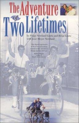 Adventure of Two Lifetimes, Goetz, Brian,Newland-Goetz, Peggy, New Book