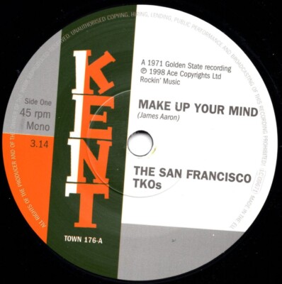 San Francisco TKOs - Make Up Your Mind  - MODERN Northern Soul KENT 45 - HEAR