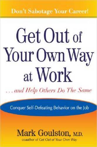 Get Out of Your Own Way at Work... and Help Others Do the Same: Conq - VERY GOOD