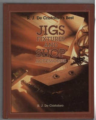Jigs, Fixtures, and Shop Accessories by De Cristoforo