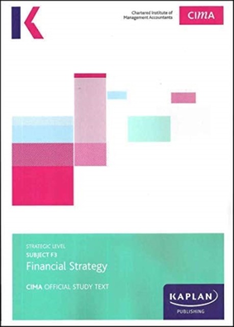 F3 FINANCIAL STRATEGY - STUDY TEXT by KAPLAN PUBLISHING (Paperback Book)