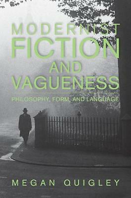 Modernist Fiction and Vagueness Philosophy, Form, and Language Quigley Paperback