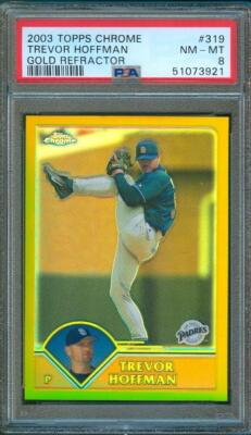 2003 Topps Chrome TREVOR HOFFMAN Gold Refractor #319 Padres #/449 PSA 8 Pop 1