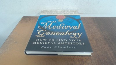 			Medieval Genealogy: How to Find Your Medieval Ancestors, Chambers		