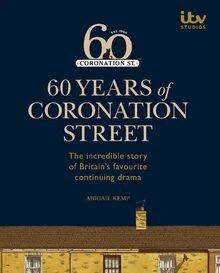 60 Years of Coronation Street: The Incredible Story... | Buch | Zustand sehr gut - Bild 1 von 2