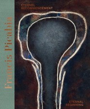 Francis Picabia (Bilingual edition): ?ternel recommencement / Eternal Beginning.