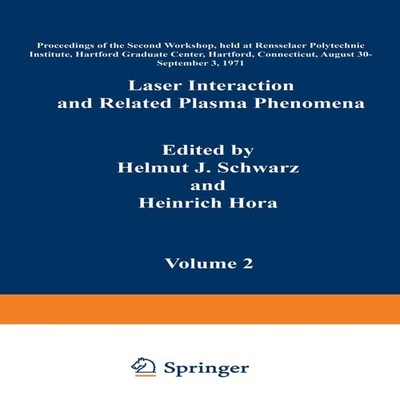 Laser Interaction and Related Plasma Phenomena Volume 2 Proceedin