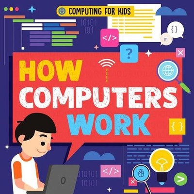 How Computers Work by Nancy Dickmann (English) Paperback Book
