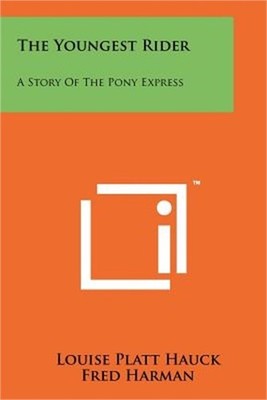The Youngest Rider: A Story of the Pony Express (Paperback or Softback)