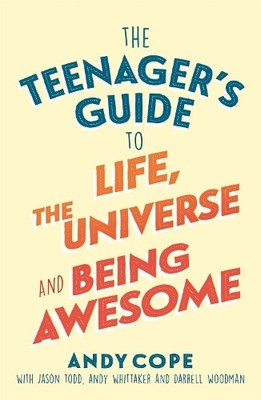 Andy Cope The Teenager's Guide to Life, the Universe and Being Awe (Taschenbuch)