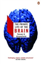 The Private Life of the Brain Paperback Susan A. Greenfield
