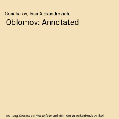 Oblomov: Annotated, Goncharov, Ivan Alexandrovich