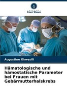 HäMatologische Und HäMostatische Parameter Bei Frauen Mit GebäRmutterhalskrebs A