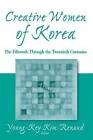 Creative Women of Korea: The Fifteenth Through the Twentieth Centuries by Young-Key Kim-Renaud (Paperback, 2003)