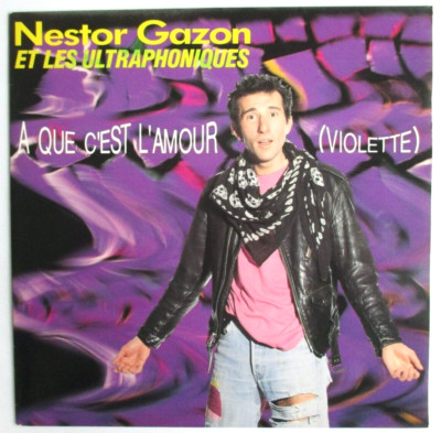 NESTOR GAZON AT LES ULTRAPHONIQUES - SP (7'') ''A QUE C'EST L'AMOUR (VIOLETT)''