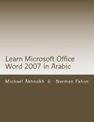 Learn Microsoft Office Word 2007 In Arabic: Learn Microsoft Office Word 200...