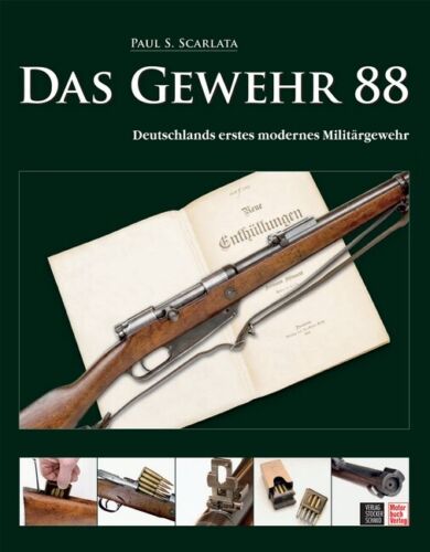 Das Gewehr 88: Deutschlands erstes modernes Militärgewehr von Paul S. Scarlata - Bild 1 von 1