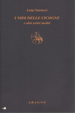 I nidi delle cicogne - Luigi Santucci (Nino Aragno editore) [2011]