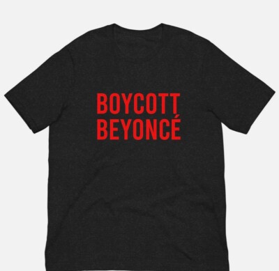 Boycott Beyoncé Unisex T-Shirt Formation World Tour | On the Run Tour | Concert