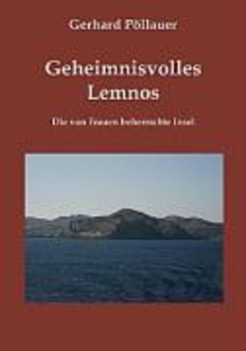 Geheimnisvolles Lemnos | Die Von Frauen Beherrschte Insel | Gerhard