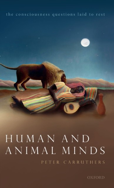 Human and Animal Minds by Peter Carruthers HARDBACK 9780198843702