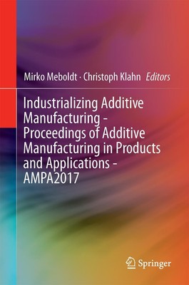 Industrializing Additive Manufacturing - Proceedings of Additive Manufacturing i