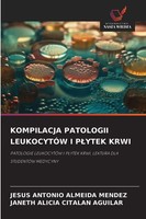 Jesus Antonio Almeida Mendez (U. A.) | Kompilacja Patologii LeukocytÓW I...