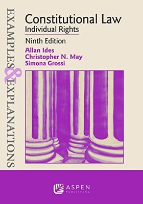 Examples and Explanations Ser.: Examples and Explanations for Constitutional ...