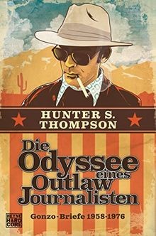 Die Odyssee eines Outlaw-Journalisten: Gonzo-Briefe 1958... | Buch | Zustand gut
