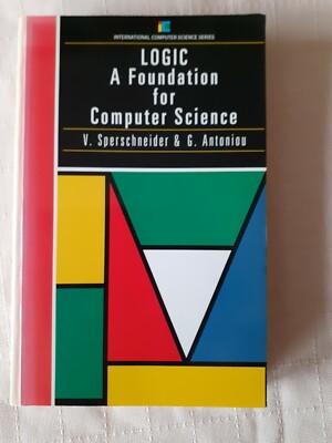  Logic. A Foundation for  Computer Science V. Sperschneider & G. Antoniou 1991