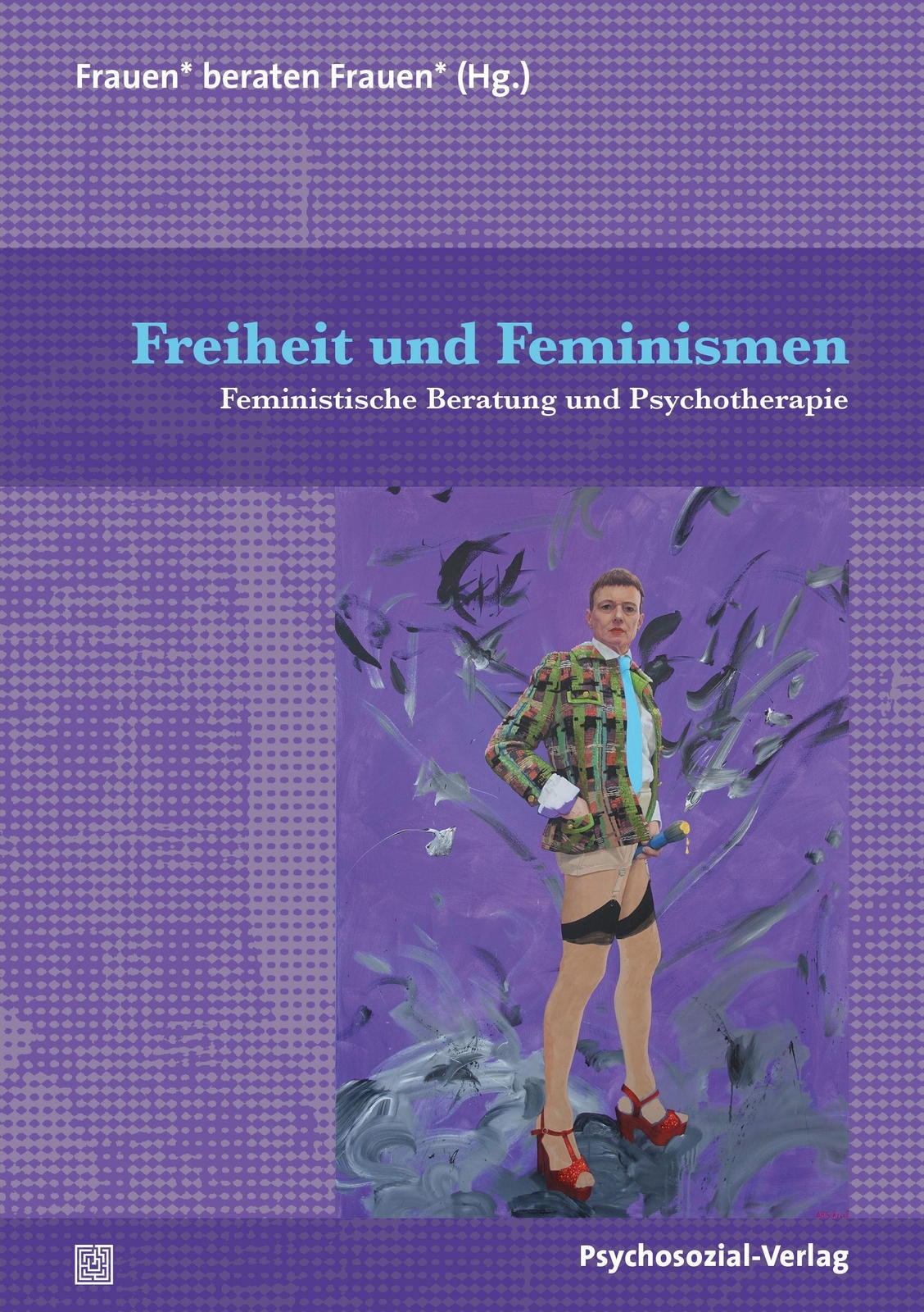 Thumbnail - Freiheit Und Feminismen | Frauen Beraten Frauen | Taschenbuch | 382 S.