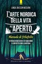 LIBRO L'ARTE NORDICA DELLA VITA ALL'APERTO  -LINDA AKESON MCGURK