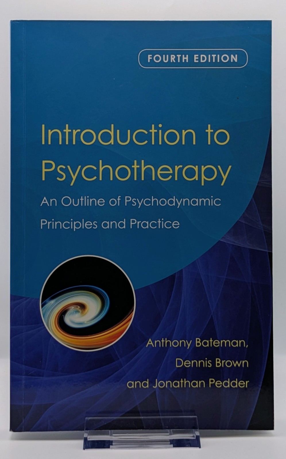 Introduction to Psychotherapy: Psychodynamic Principles & Practice - A. Bateman