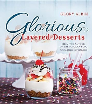 Glorious Layered Desserts Hardcover Glory Albin