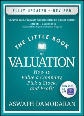 The Little Book of Valuation: How to Value a Company, Pick a Stock, and Profit b