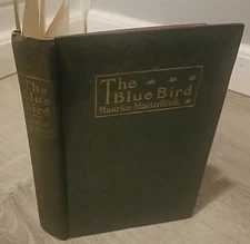 The Blue Bird. Play/Fairytale C. 1911. By Maurice Maeterlinck. Dodd, Mead.