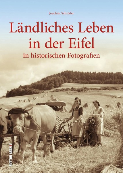 LäNdliches Leben In Der Eifel | In Historischen Fotografien | Joachim SchröDer-image
