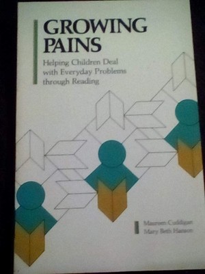 Growing Pains: Helping Children Deal With Everyday Problems Through Reading