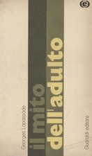 Il mito dell'adulto - Georges Lapassade (Guaraldi editore) [[1971]]