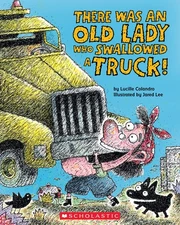 There Was an Old Lady Who Swallowed a Truck (There Was an Old Lady [Colandro...