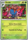 Carte ORTIDE 002/197 Pokémon Flammes Obsidiennes EV3 Neuve OBF FR