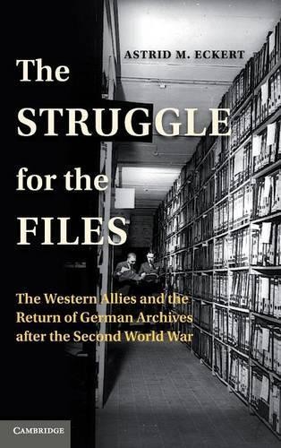 The Struggle for the Files by Astrid M. Eckert - 9780521880183