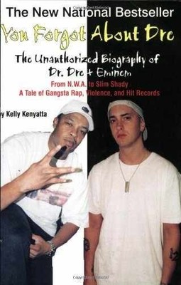 You Forgot About Dre: The - Paperback, by Kenyatta Kelly - Very Good