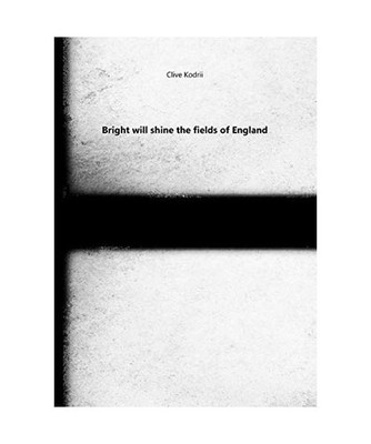 Bright will shine the fields of England, Clive Kodrii
