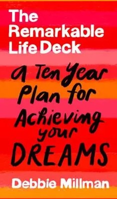 The Remarkable Life Deck | A Ten-Year Plan for Achieving Your Dreams | Millman