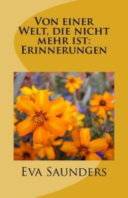 Von Einer Welt, Die Nicht Mehr Ist: Erinnerungen