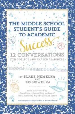 The Middle School Students Guide to Academic Success: 12 Conversations f - GOOD