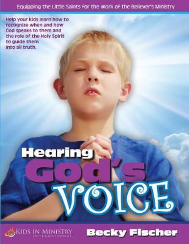 Hearing God's Voice (for Kids) : Children's Church Curriculum for Ages 6-12 by Becky Fischer ...